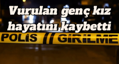 Karaman’da vurulan genç kız cinayete mi kurban gitti?