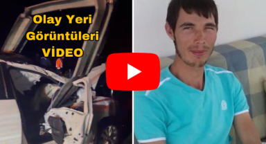 Karamanlı genç kazada hayatını kaybetti