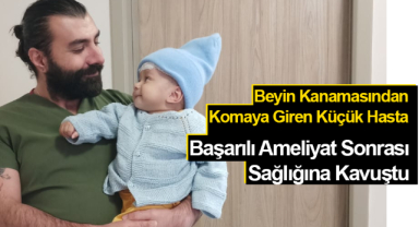 Komaya giren küçük hasta hayata tutundu