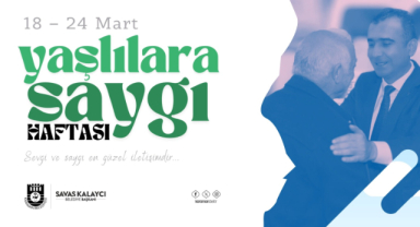 BELEDİYE BAŞKANI SAVAŞ KALAYCI'NIN YAŞLILARA SAYGI HAFTASI MESAJI