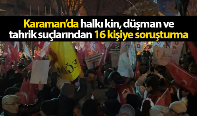 Karaman'da 16 kişiye soruşturma