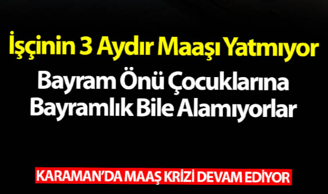 Karaman'da Fabrika İşçileri Maaşlarını Alamıyor: Hukuki Süreç Başlatıldı