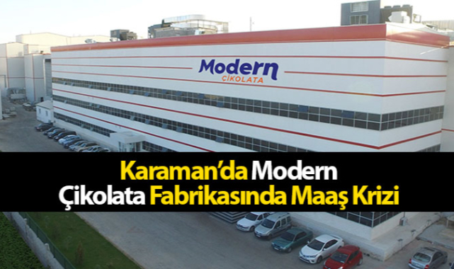 Karaman’da Modern Çikolata Fabrikasında Maaş Krizi