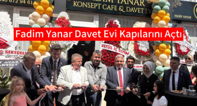 Fadim Yanar Davet Evi Hizmete Girdi