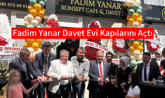 Fadim Yanar Davet Evi Hizmete Girdi