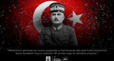 Kazım Karabekir Paşa Vefatının 78. Yılında Rahmet ve Minnetle Anıldı