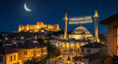 Karaman 2026 Ramazan Takvimi: İftar ve Sahur Vakitleri