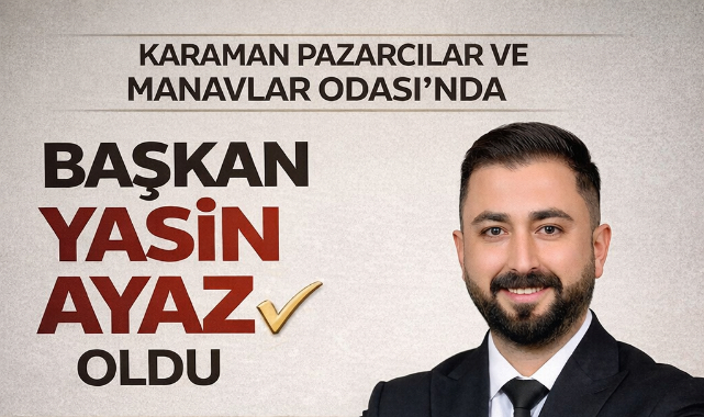 Karaman Pazarcılar ve Manavlar Odası’nda Başkan Yasin Ayaz Oldu