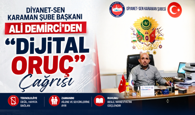 Diyanet-Sen Karaman Şube Başkanı Ali Demirci’den “Dijital Oruç” Çağrısı