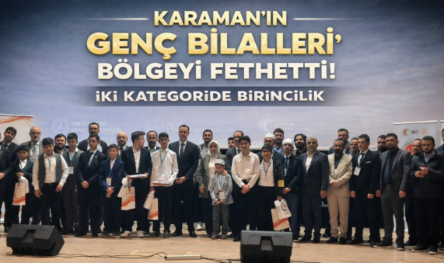 Karaman’ın “Genç Bilalleri” Bölgeyi Fethetti! İki Kategoride Birincilik