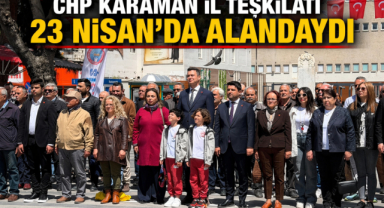 CHP KARAMAN İL TEŞKİLATI 23 NİSAN’DA ALANDAYDI