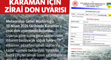 KARAMAN VE ÇEVRESİ İÇİN ZİRAİ DON UYARISI