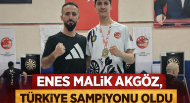 ENES MALİK AKGÖZ, TÜRKİYE ŞAMPİYONU OLDU