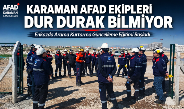 KARAMAN AFAD EKİPLERİ DUR DURAK BİLMİYOR
