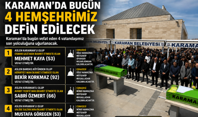 Karaman’da Bugün 4 Hemşehrimiz Son Yolculuğuna Uğurlanacak