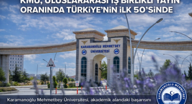 KMÜ, ULUSLARARASI İŞ BİRLİKLİ YAYIN ORANINDA TÜRKİYE’NİN İLK 50’SİNDE