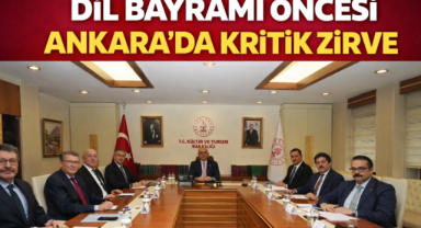 DİL BAYRAMI ÖNCESİ ANKARA’DA KRİTİK ZİRVE