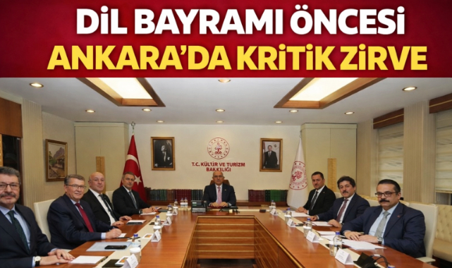 DİL BAYRAMI ÖNCESİ ANKARA’DA KRİTİK ZİRVE