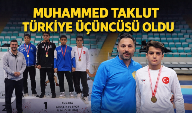 MUHAMMED TAKLUT TÜRKİYE ÜÇÜNCÜSÜ OLDU