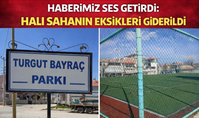 HABERİMİZ SES GETİRDİ: HALI SAHANIN EKSİKLERİ GİDERİLDİ