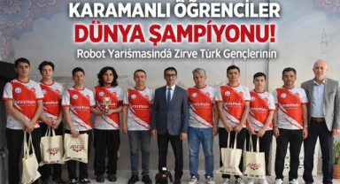 KARAMANLI ÖĞRENCİLER DÜNYA ŞAMPİYONU OLDU!