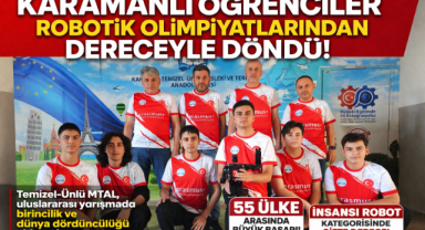 KARAMANLI ÖĞRENCİLER ULUSLARARASI ROBOTİK OLİMPİYATLARINDAN DERECEYLE DÖNDÜ