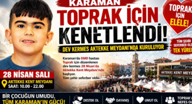 Karaman Toprak İçin Kenetlendi: Dev Kermes Aktekke Meydanı’nda Kuruluyor