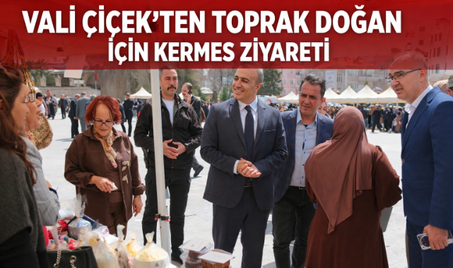 VALİ ÇİÇEK’TEN DMD HASTASI TOPRAK’A DESTEK KERMESİNE ZİYARET