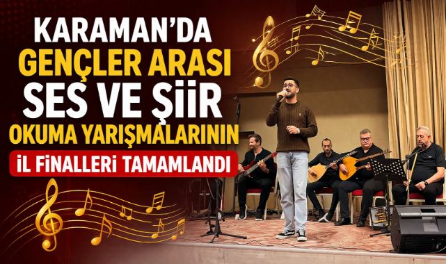 GENÇ YETENEKLER SAHNEDE YARIŞTI KARAMAN’DA FİNALLER TAMAMLANDI