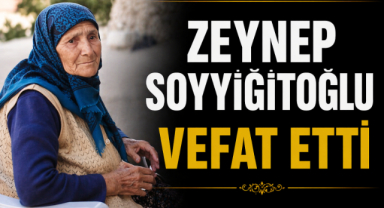 Zeynep Soyyiğitoğlu Vefat Etti