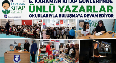 6. KARAMN KİTAP GÜNLERİ'NDE ÜNLÜ YAZARLAR OKURLARIYLA BULUŞMAYA DEVAM EDİYOR 