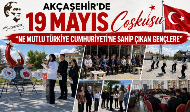 Akçaşehir’de 19 Mayıs Coşkusu: “Ne Mutlu Türkiye Cumhuriyeti’ne Sahip Çıkan Gençlere”