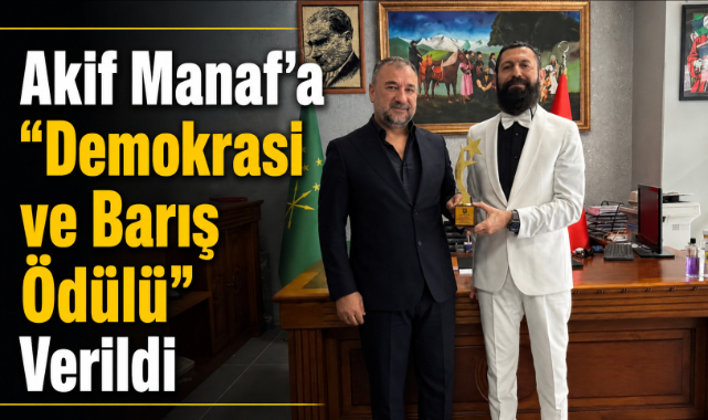 Akif Manaf’a “Demokrasi ve Barış Ödülü” Verildi