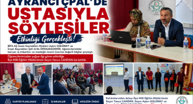 AYRANCI ÇPAL’DE “USTASIYLA SÖYLEŞİLER” ETKİNLİĞİ DÜZENLENDİ