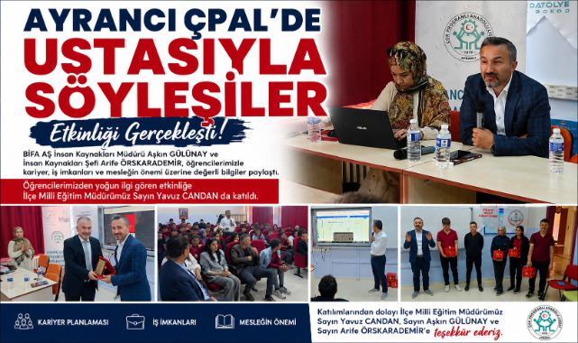 AYRANCI ÇPAL’DE “USTASIYLA SÖYLEŞİLER” ETKİNLİĞİ DÜZENLENDİ
