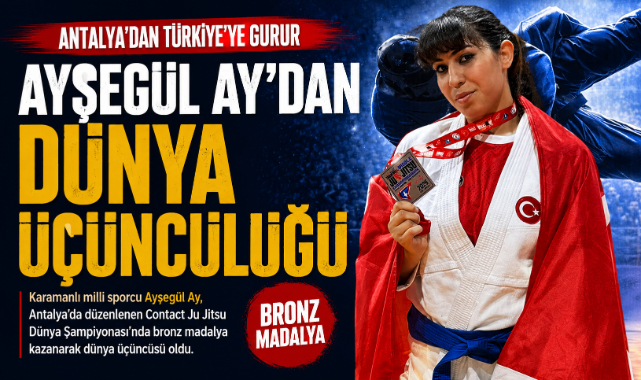 AYŞEGÜL AY, DÜNYA ÜÇÜNCÜSÜ OLDU