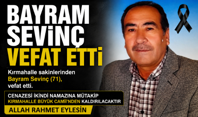 Bayram Sevinç Vefat Etti