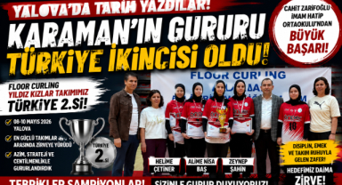Yalova’da Tarih Yazdılar: Karaman’ın Gururu Türkiye İkincisi Oldu