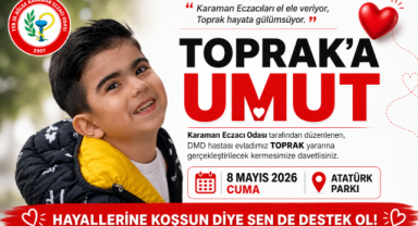 KARAMAN ECZACI ODASI’NDAN DMD HASTASI TOPRAK DOĞAN İÇİN KERMES