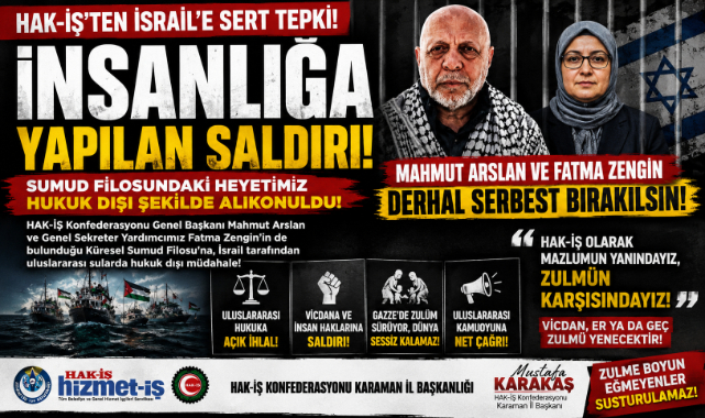 HAK-İŞ’TEN İSRAİL’E SERT TEPKİ: “MAHMUT ARSLAN DERHAL SERBEST BIRAKILMALI”
