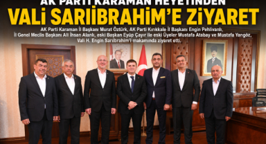 Karaman AK Parti Heyetinden Vali Sarıibrahim'e Ziyaret