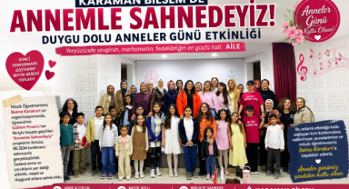 ANNEMLE SAHNEDEYİZ: KARAMAN BİLSEM’DE DUYGU DOLU ANNELER GÜNÜ ETKİNLİĞİ