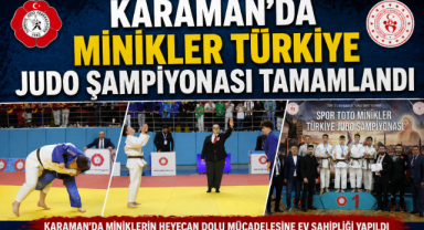 KARAMAN’DA MİNİKLER TÜRKİYE JUDO ŞAMPİYONASI TAMAMLANDI