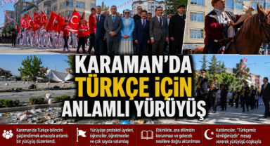 Karaman’da Türkçe İçin Anlamlı Yürüyüş