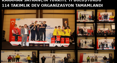 KARAMAN SATRANÇTA TÜRKİYE’Yİ BULUŞTURDU: 114 TAKIMLIK DEV ORGANİZASYON TAMAMLANDI