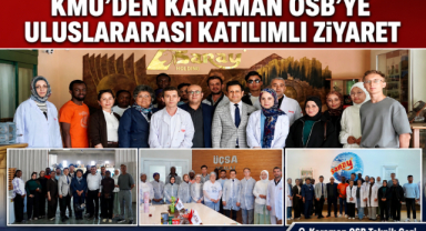 KMÜ’DEN KARAMAN OSB’YE ULUSLARARASI KATILIMLI TEKNİK GEZİ
