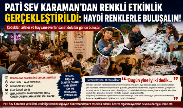 PATİ SEV KARAMAN’DAN RENKLİ ETKİNLİK GERÇEKLEŞTİRİLDİ: HAYDİ RENKLERLE BULUŞALIM!