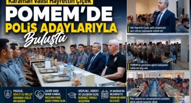 Karaman Valisi Hayrettin Çiçek POMEM’de Polis Adaylarıyla Buluştu