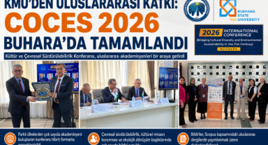 KMÜ’DEN ULUSLARARASI AKADEMİK ATAK: COCES 2026 BUHARA’DA TAMAMLANDI
