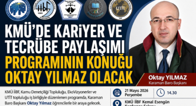 KMÜ’de Kariyer ve Tecrübe Paylaşımı Programının Konuğu Oktay Yılmaz Olacak